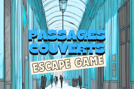 Escape Game : Les secrets des Passages Couverts