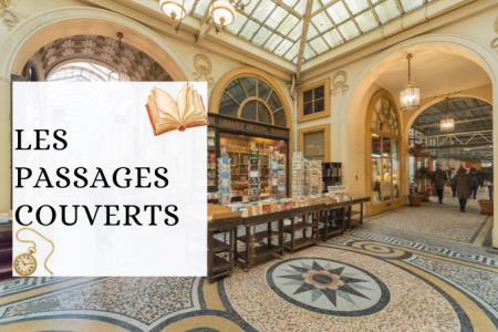 Découvrez les passages couverts et galeries parisiennes.