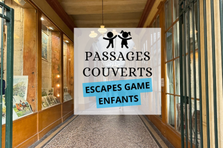 Escape Game pour les enfants : Les secrets des Passages Couverts