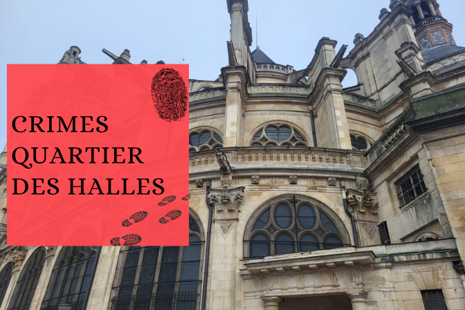 crimes and punishments at the Halles